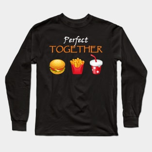 Perfect Together Burger Fries Soda Combo Long Sleeve T-Shirt